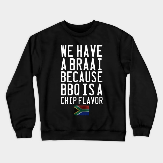 Braai BBQ Joke South Africa Crewneck Sweatshirt by BraaiNinja